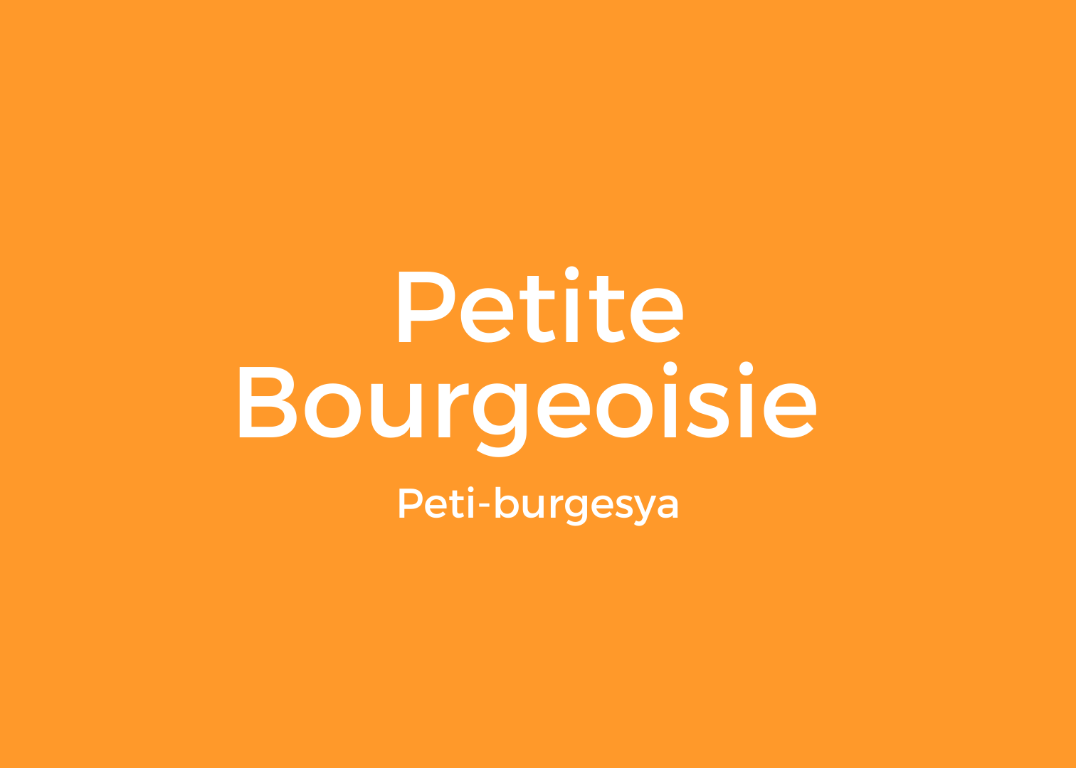 Learn about the Petite Bourgeoisie or the Peti-burgesya.